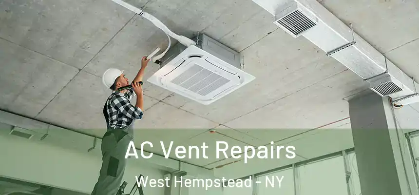  AC Vent Repairs West Hempstead - NY