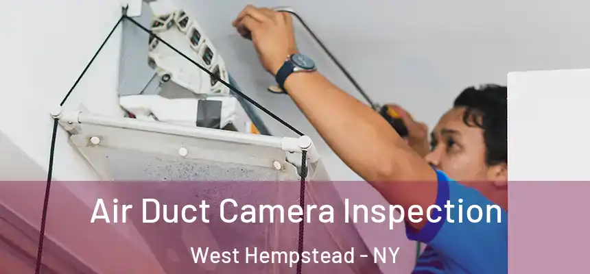  Air Duct Camera Inspection West Hempstead - NY