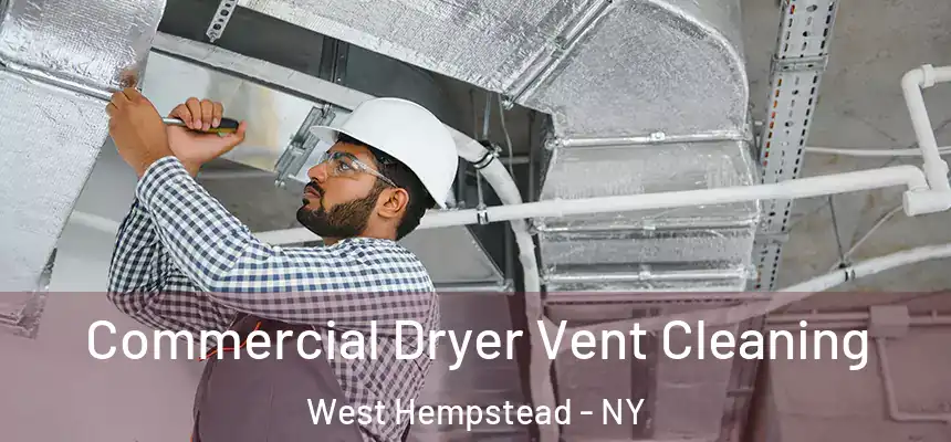  Commercial Dryer Vent Cleaning West Hempstead - NY