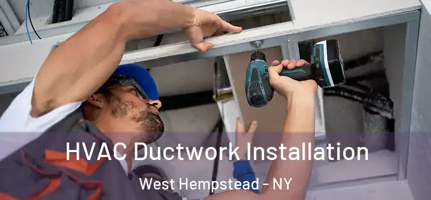  HVAC Ductwork Installation West Hempstead - NY