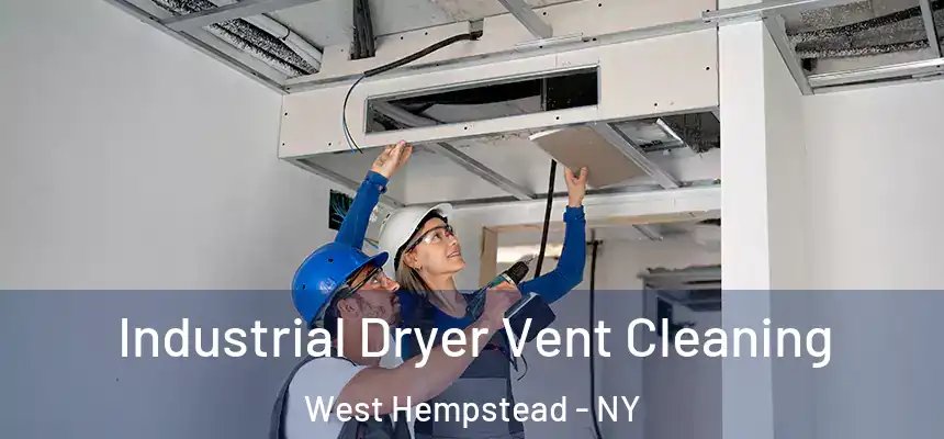  Industrial Dryer Vent Cleaning West Hempstead - NY