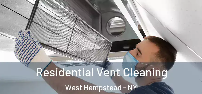 Residential Vent Cleaning West Hempstead - NY