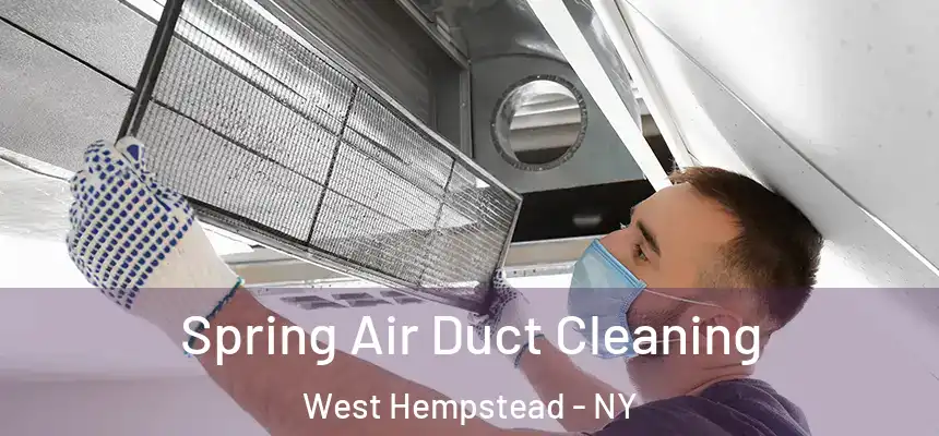  Spring Air Duct Cleaning West Hempstead - NY